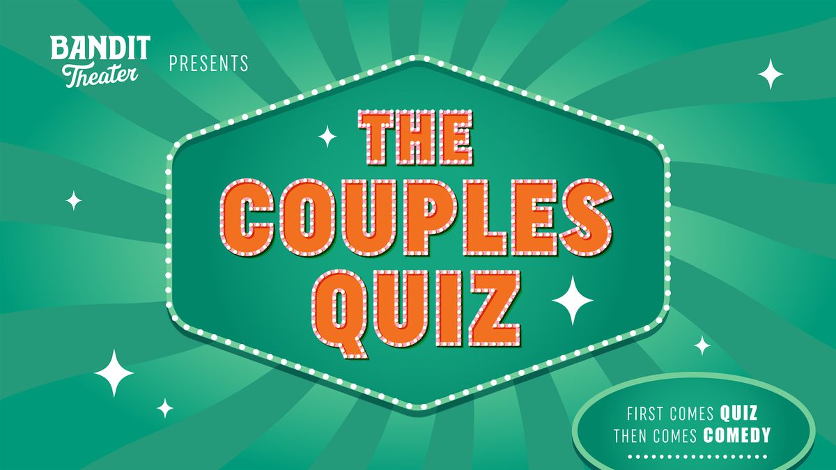 Bandit Theater Presents: The Couples Quiz