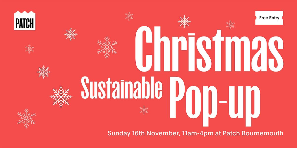 Patch's Sustainable Christmas Pop-up, 16 November | Event in Bournemouth | AllEvents