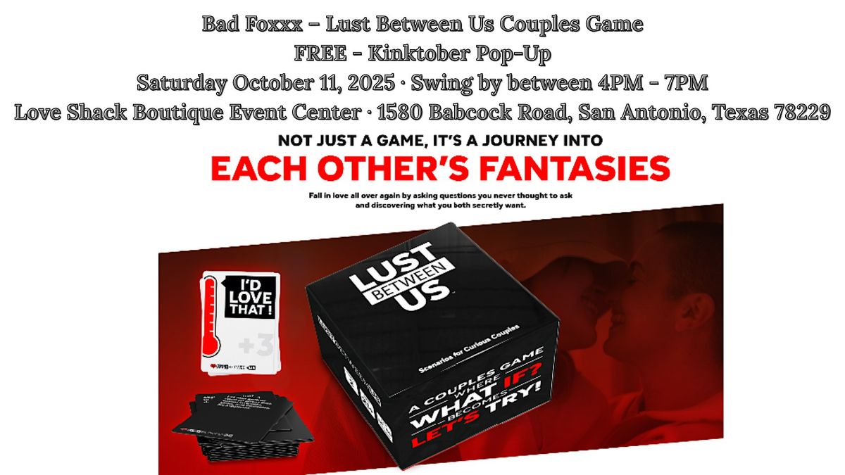 Bad Foxxx - Lust Between Us Couples Game Pop-Up, 11 October | Event in San Antonio | AllEvents