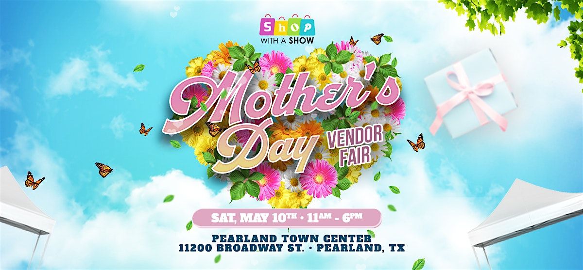 Mother's Day Vendor Fair at Pearland Town Center | Event in Pearland | AllEvents