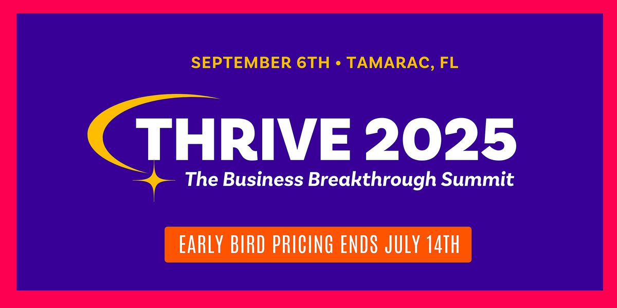 Thrive 2025: The Business Breakthrough Summit, 6 September | Event in Tamarac | AllEvents