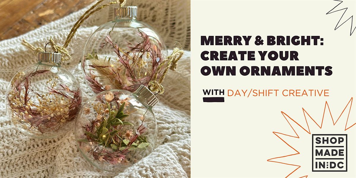 Merry & Bright: Create Your Own Ornaments with Day/Shift Creative, 29 November | Event in Washington | AllEvents