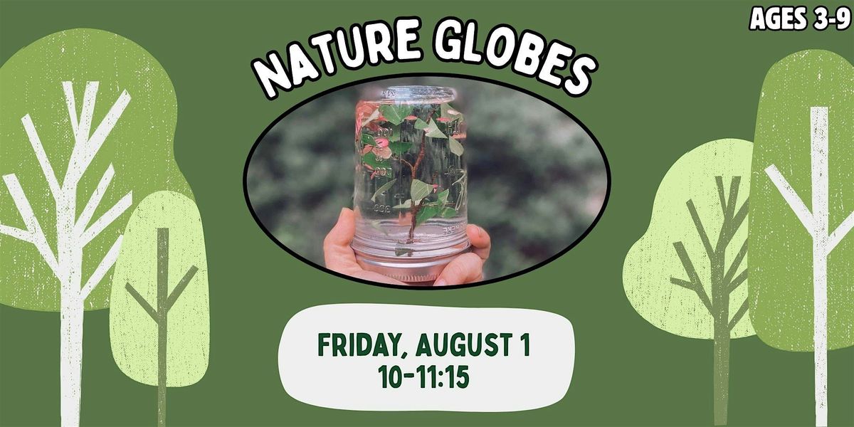 Nature Explorers:  Nature Globes, 1 August | Event in Aurora | AllEvents