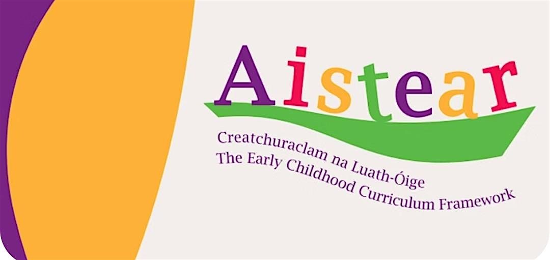 Exploring the updated Aistear Information workshop: Session 2, 24 November | Event in Dublin | AllEvents