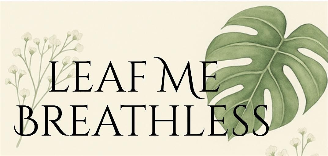 Leaf Me Breathless, 18 May | Event in Lancaster | AllEvents