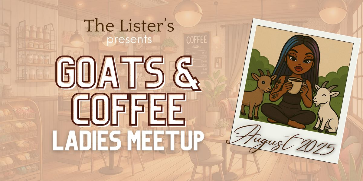 DMV Ladies Meetup: Goats & Coffee (hosted by @morgsvstheworld+@bethawolfe), 24 August | Event in Arlington