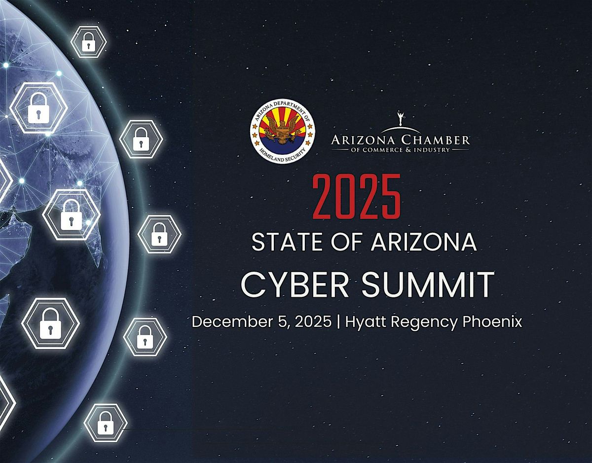 2025 State of Arizona Cyber Summit, 5 December | Event in Phoenix | AllEvents