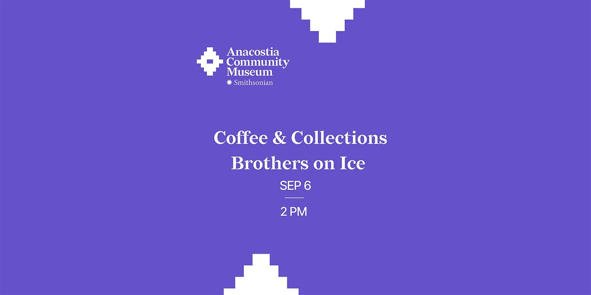 Coffee & Collections: Brothers on Ice, 6 September | Event in Washington | AllEvents