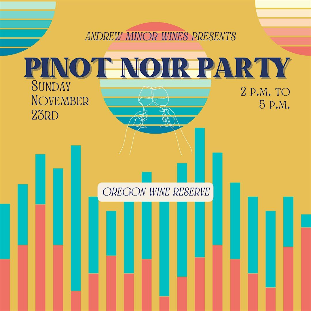 Oregon Pinot  Noir Wine Release Party | Event in Lake Oswego | AllEvents