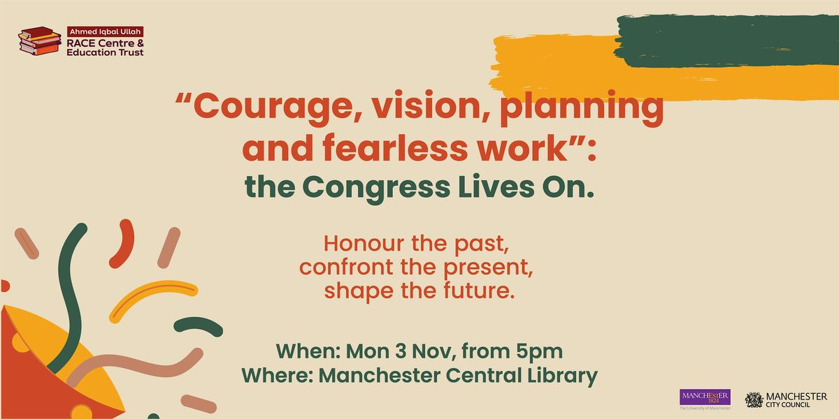 "Courage, vision, planning and fearless work": the Congress Lives On., 3 November | Event in Manchester