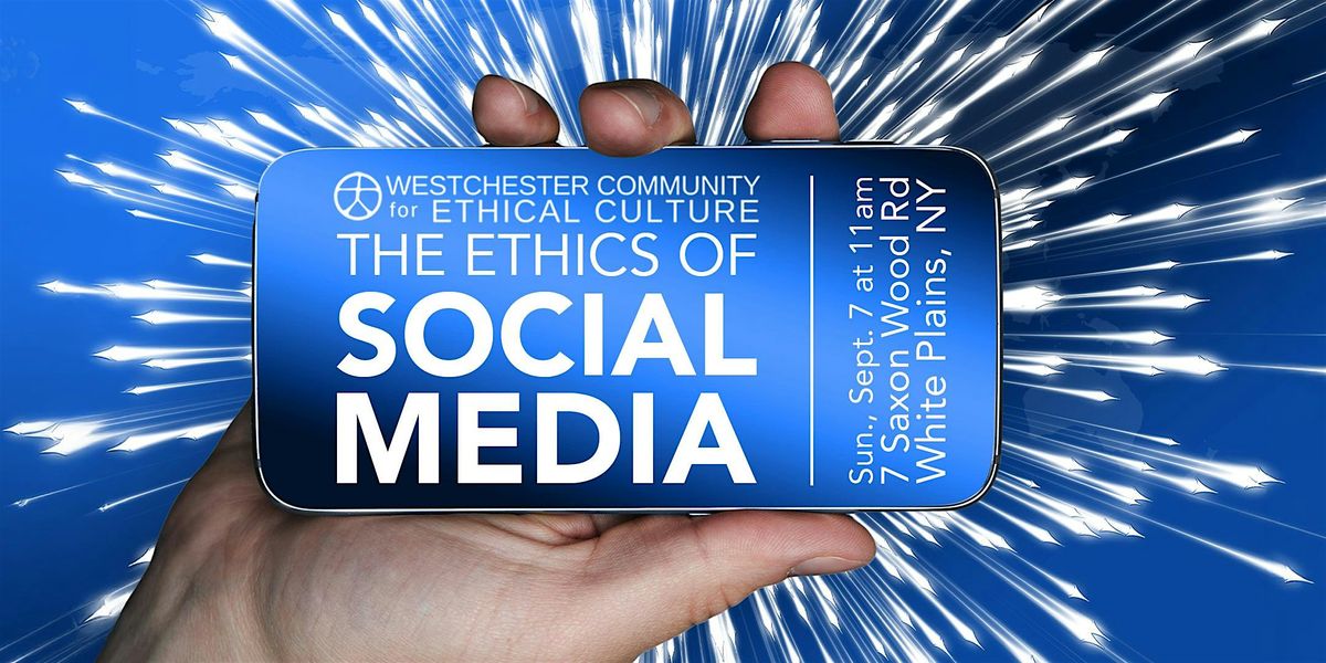 The Ethics of Social Media, 7 September | Event in White Plains | AllEvents