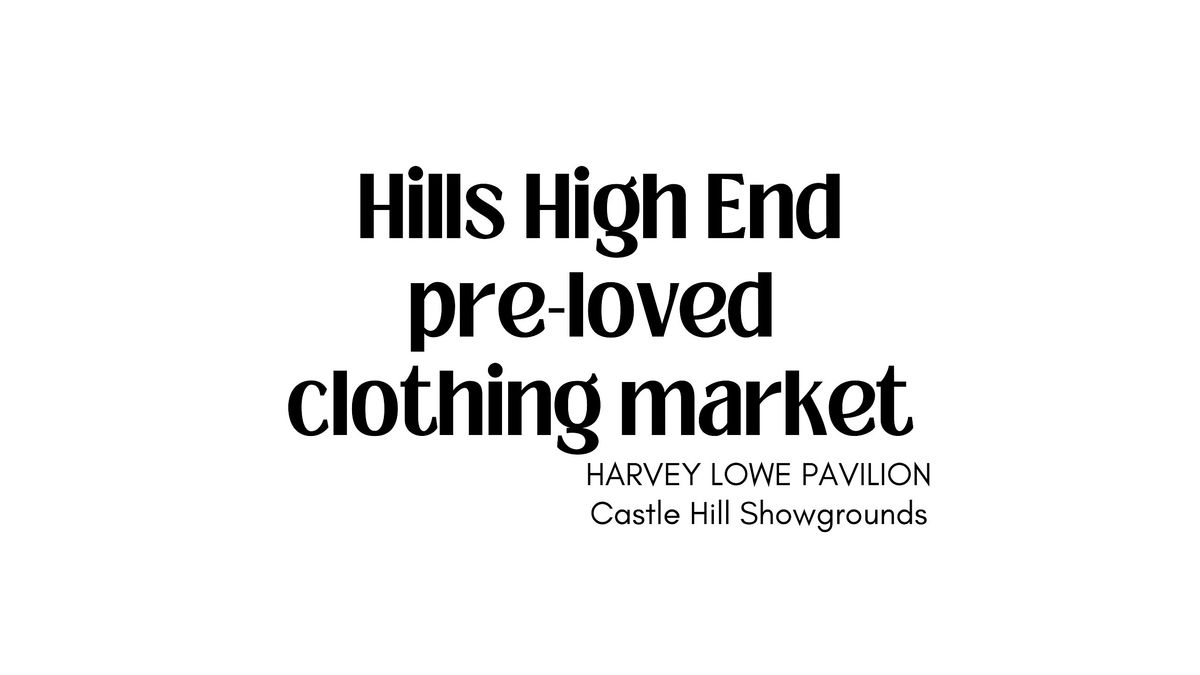 Hills High End Pre-Loved Clothing Market, 20 July | Event in Castle Hill | AllEvents