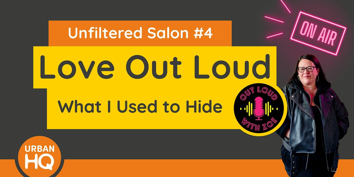 Unfiltered Salon #4 – Love Out Loud – What I Used to Hide, 10 June | Event in Swansea | AllEvents