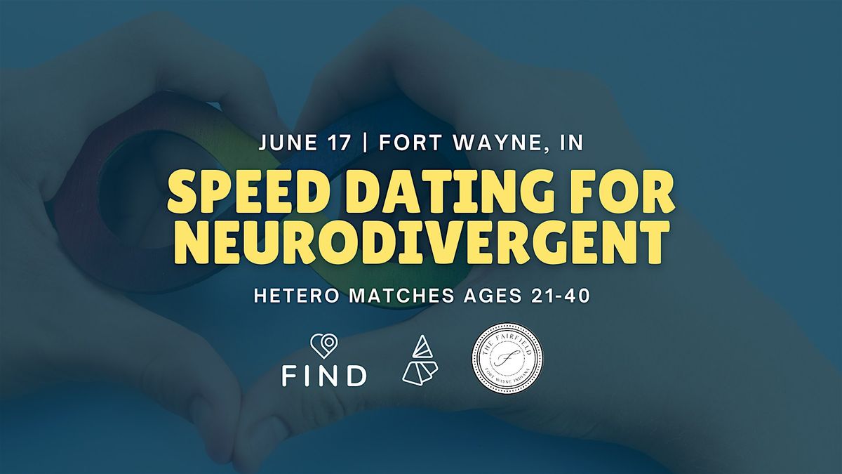 Speed Dating for Neurodivergent Singles Ages 21-40 | Fort Wayne, IN, 17 June | Event in Fort Wayne | AllEvents