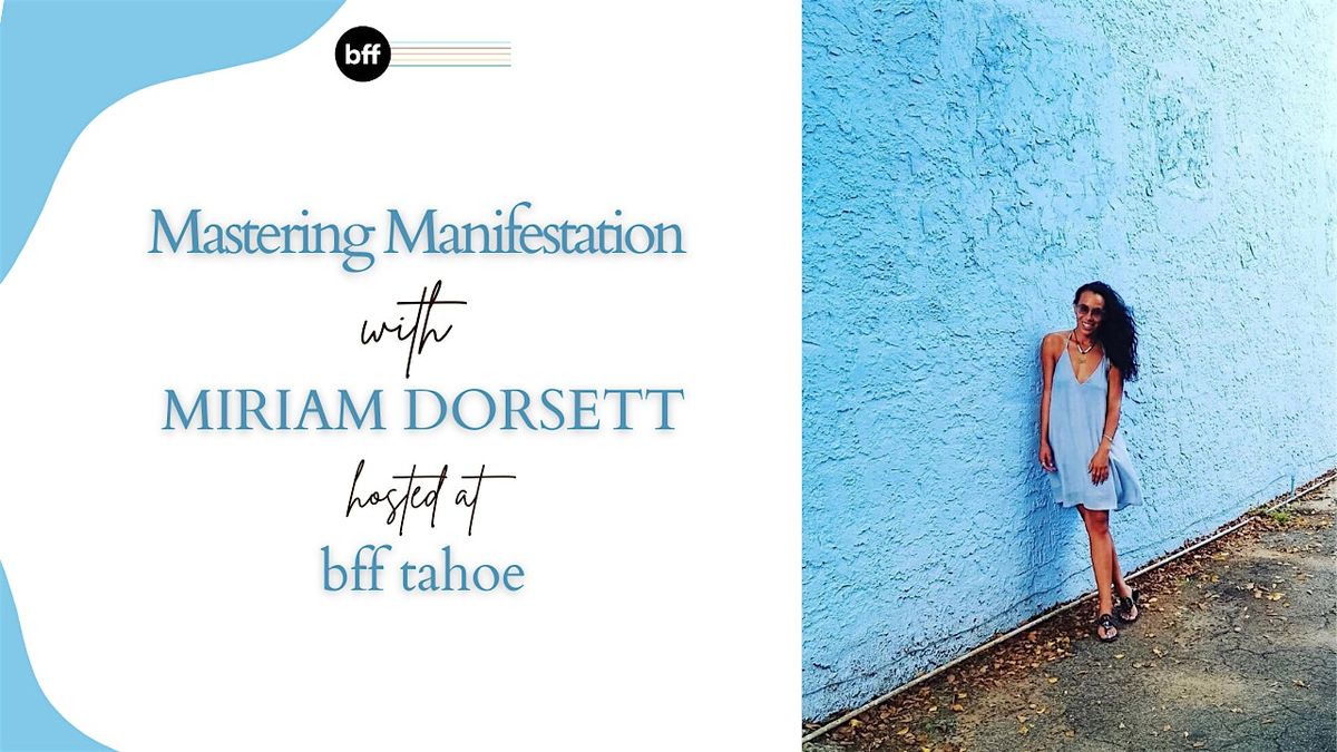 Mastering Manifestation with Miriam Dorsett, 27 August | Event in South Lake Tahoe | AllEvents