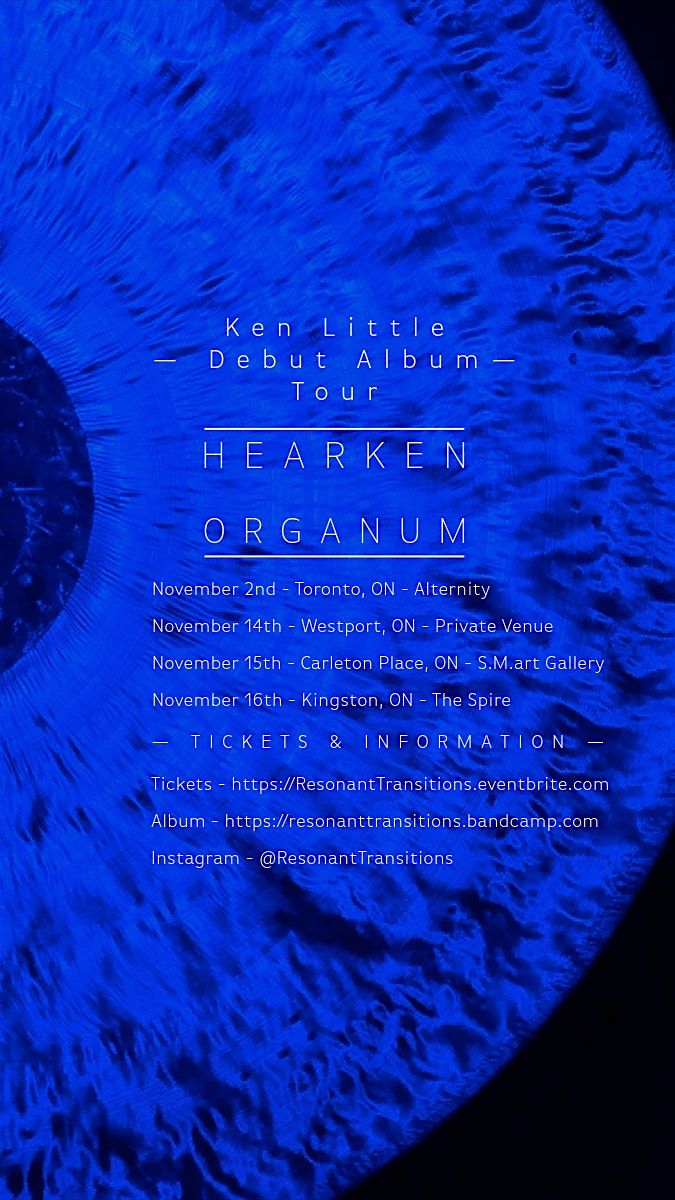 Hearken Organum Tour - Ken Little  at S.M. Art Gallery - Carleton Place, ON, 15 November | Event in Carleton Place