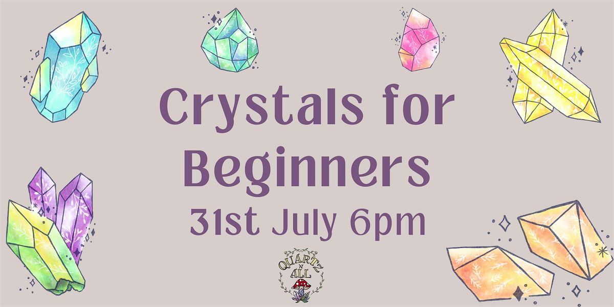 Crystals For Beginners, 31 July | Event in Leeds | AllEvents