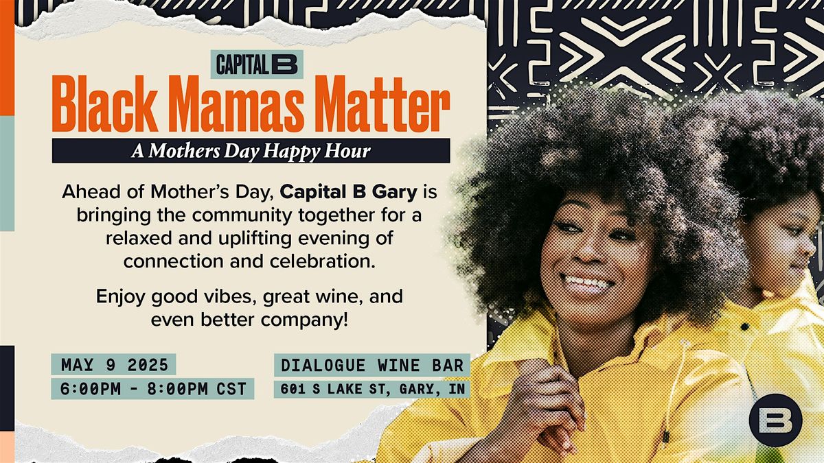 Black Mamas Matter A Mothers Day Celebration, 9 May | Event in Gary | AllEvents