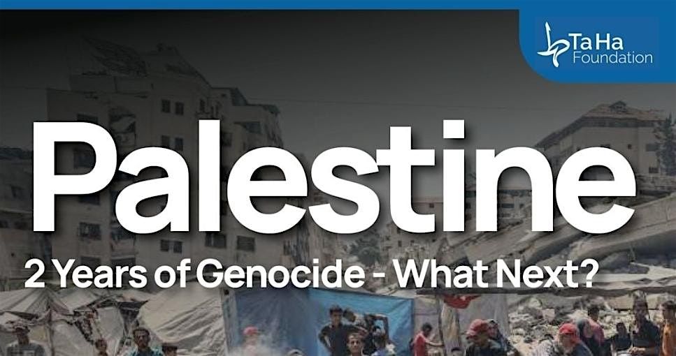 PALESTINE: 2 Years of Genocide, What Next?, 10 October | Event in London | AllEvents