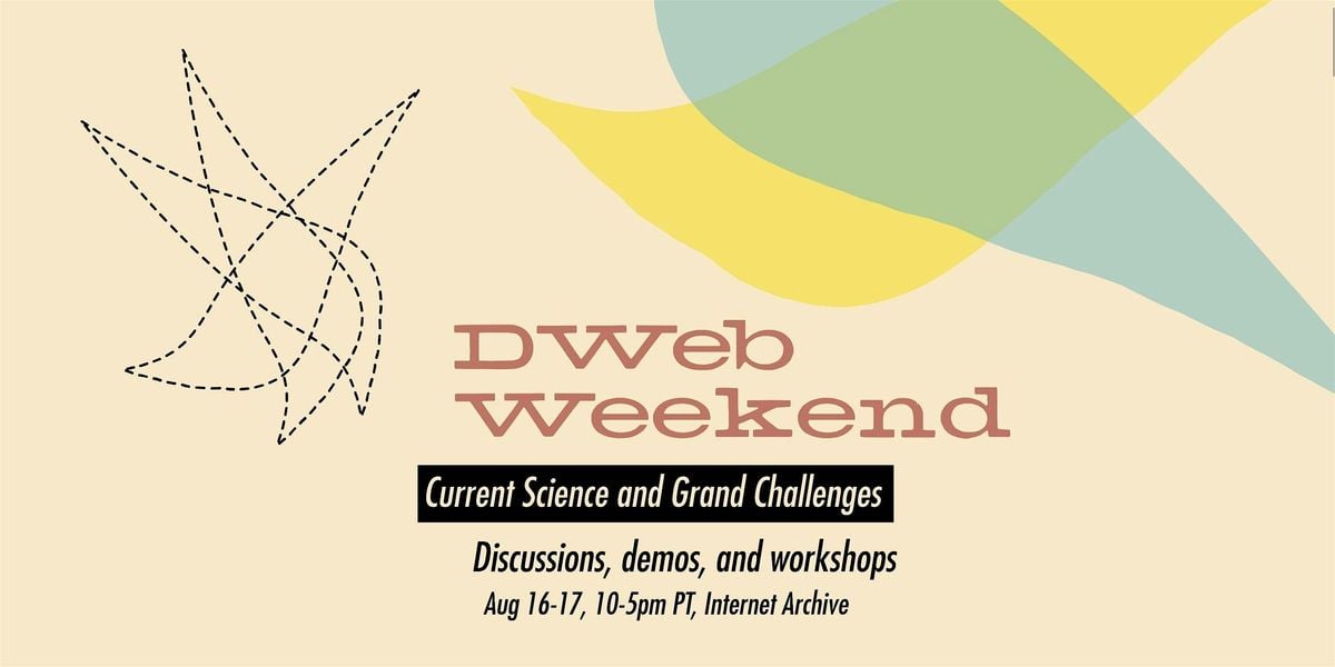 DWeb Weekend 2025: Current Science & Grand Challenges, 16 August | Event in San Francisco | AllEvents