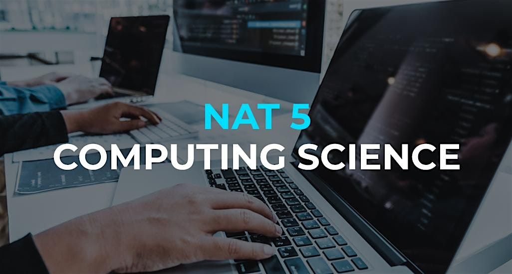 NAT 5  Tuitions - Computing Science Courses @ Edinburgh | Event in Edinburgh | AllEvents