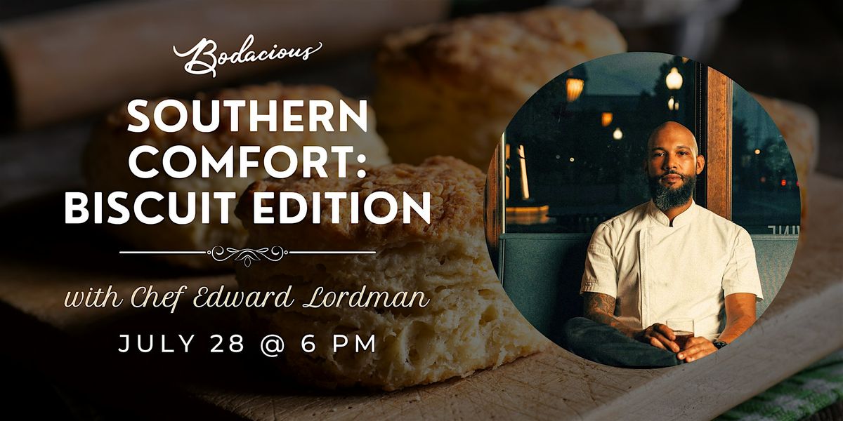 Southern Comfort: Biscuit Edition with Chef Edward Lordman, 28 July | Event in Pensacola | AllEvents