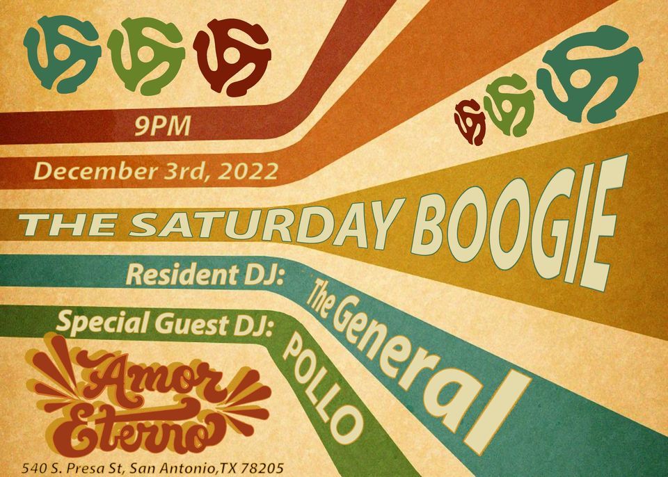 The Saturday Boogie, Amor Eterno, San Antonio, December 3 to December 4