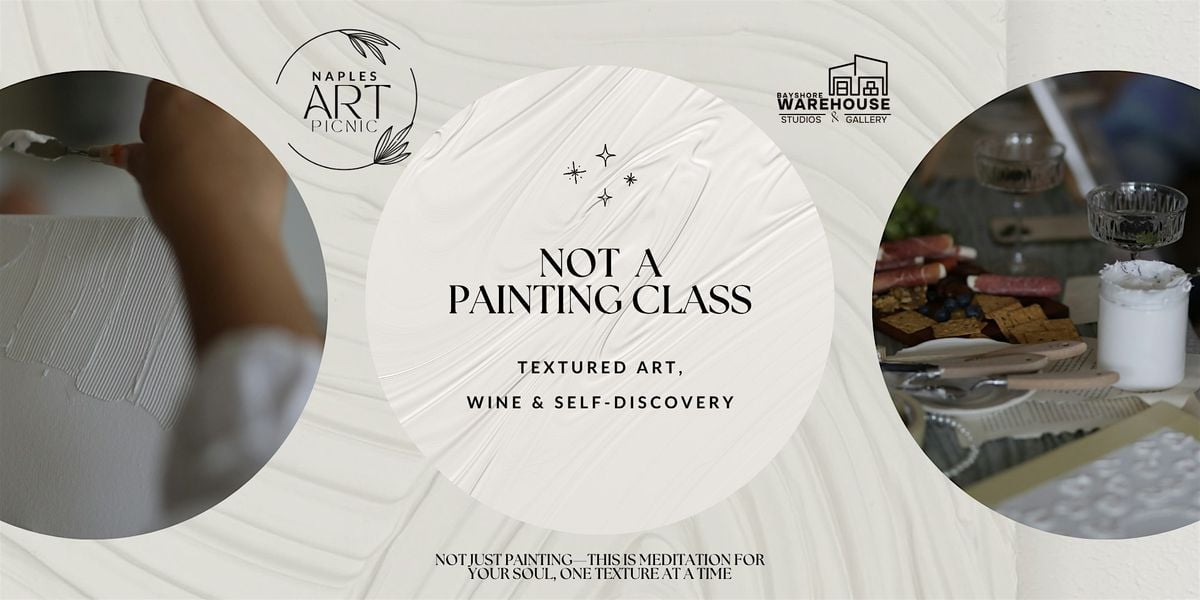 Not a Painting Class: Textured Art, Wine & Self-Discovery, 30 August | Event in Naples | AllEvents