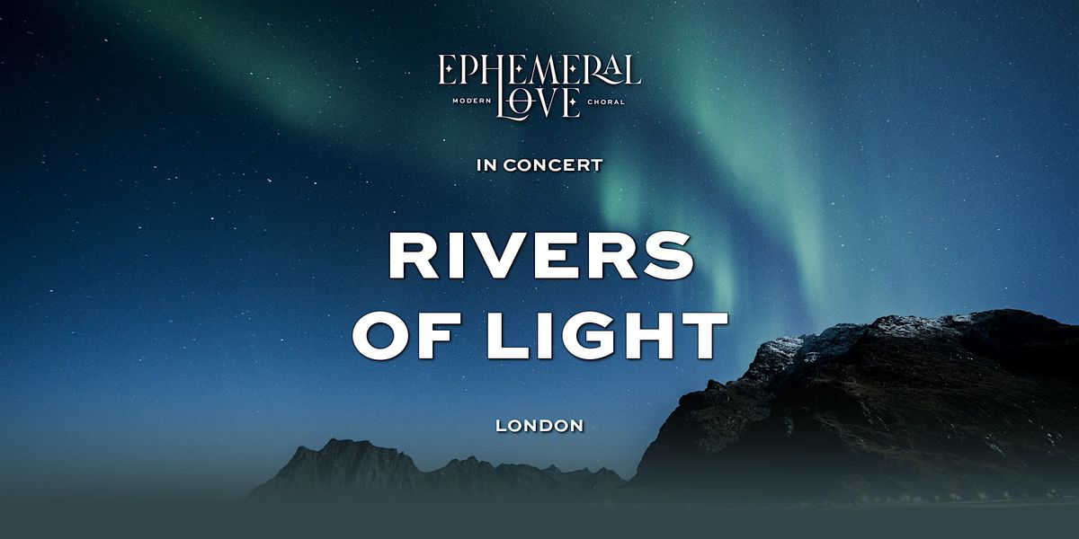 Rivers of Light, 20 August | Event in London | AllEvents