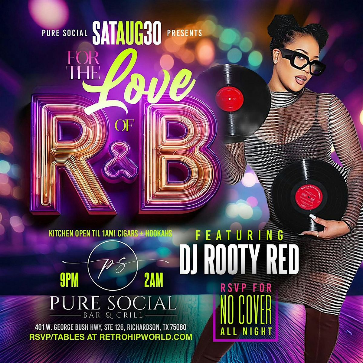 For The Love of R&B Saturday with DJ ROOTY RED, 30 August | Event in Richardson | AllEvents