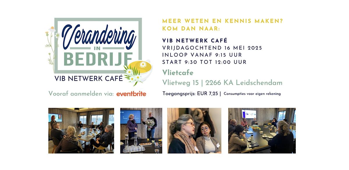 VIB Netwerk Café | Vrijdag 16 mei 2025 | 9:15 - 12: 00 u | Leidschendam, 16 May | Event in Leidschendam | AllEvents