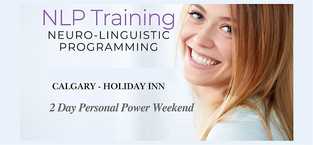 NLP Essentials:  2 Day Personal Power Weekend- Day 3 & 4, 10 October | Event in Calgary | AllEvents
