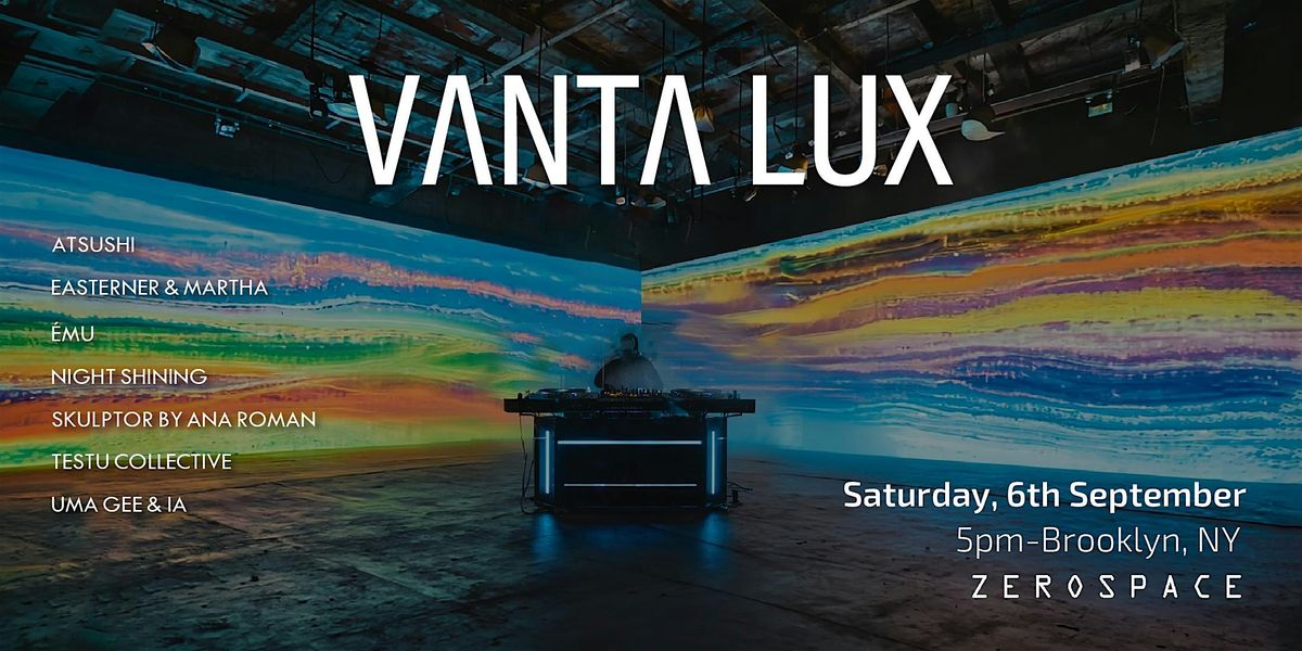 VANTA LUX - immersive audio visual experience(1drink included), 6 September | Event in Brooklyn | AllEvents