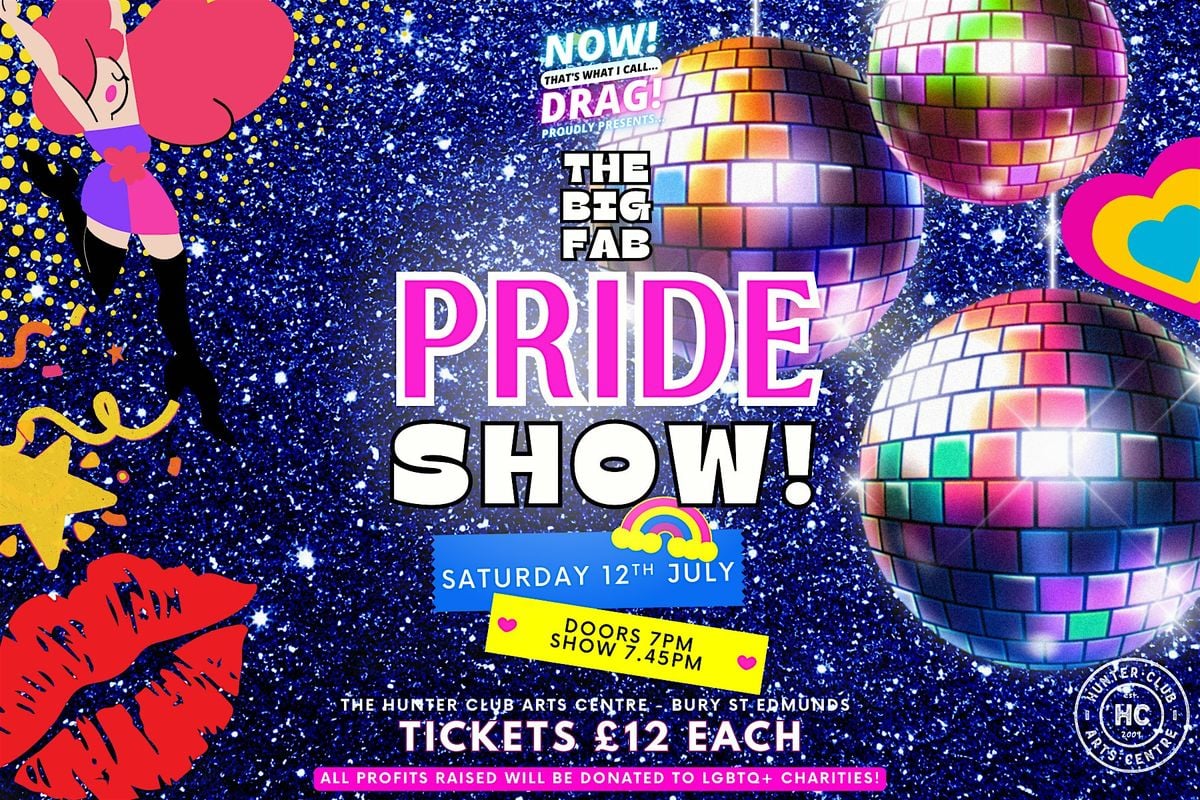 NOW! That's What I Call...DRAG! The Big Fab Pride Show! Bury St Edmunds!, 12 July | Event in Bury St Edmunds