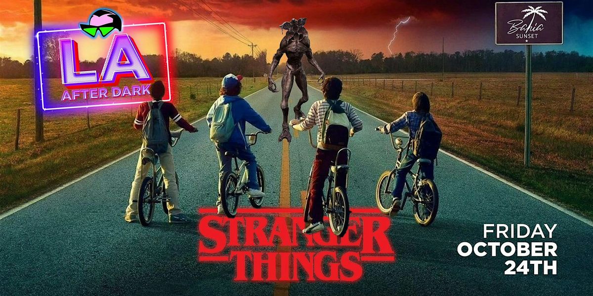 18+ FRIDAY STRANGER THINGS AFTER HOURS LA AFTER BAHIA OCT 24TH FREE W/RSVP, 24 October | Event in Los Angeles