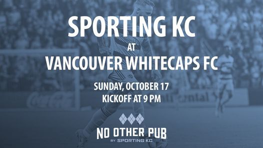 Watch Party Sporting Kc At Vancouver Whitecaps Fc No Other Pub Kansas City October 17 21 Allevents In