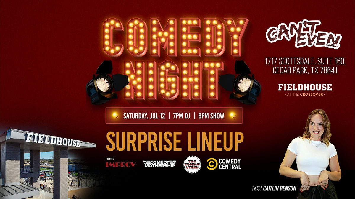 CAN'T EVEN COMEDY SHOW  AT THE FIELDHOUSE AT THE  CROSSOVER (7/12), 12 July | Event in Leander | AllEvents