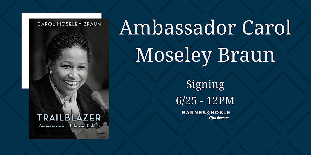 Signing with Ambassador Carol Moseley Braun @ B&N 5th Ave, NYC, 25 June | Event in New York | AllEvents
