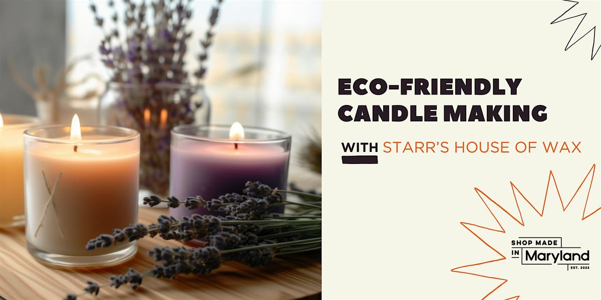 Eco-Friendly Candle Making w/Starr's House of Wax, 9 August | Event in College Park | AllEvents