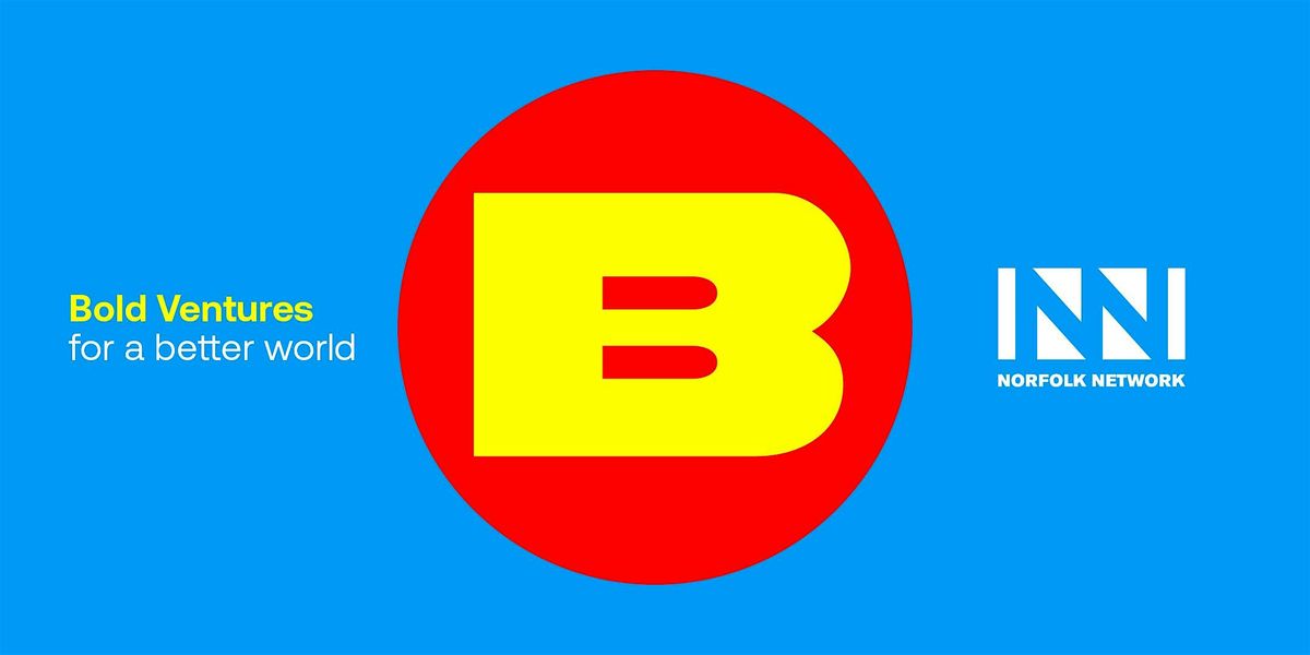 Bold Ventures for a Better World | Event in Norwich | AllEvents