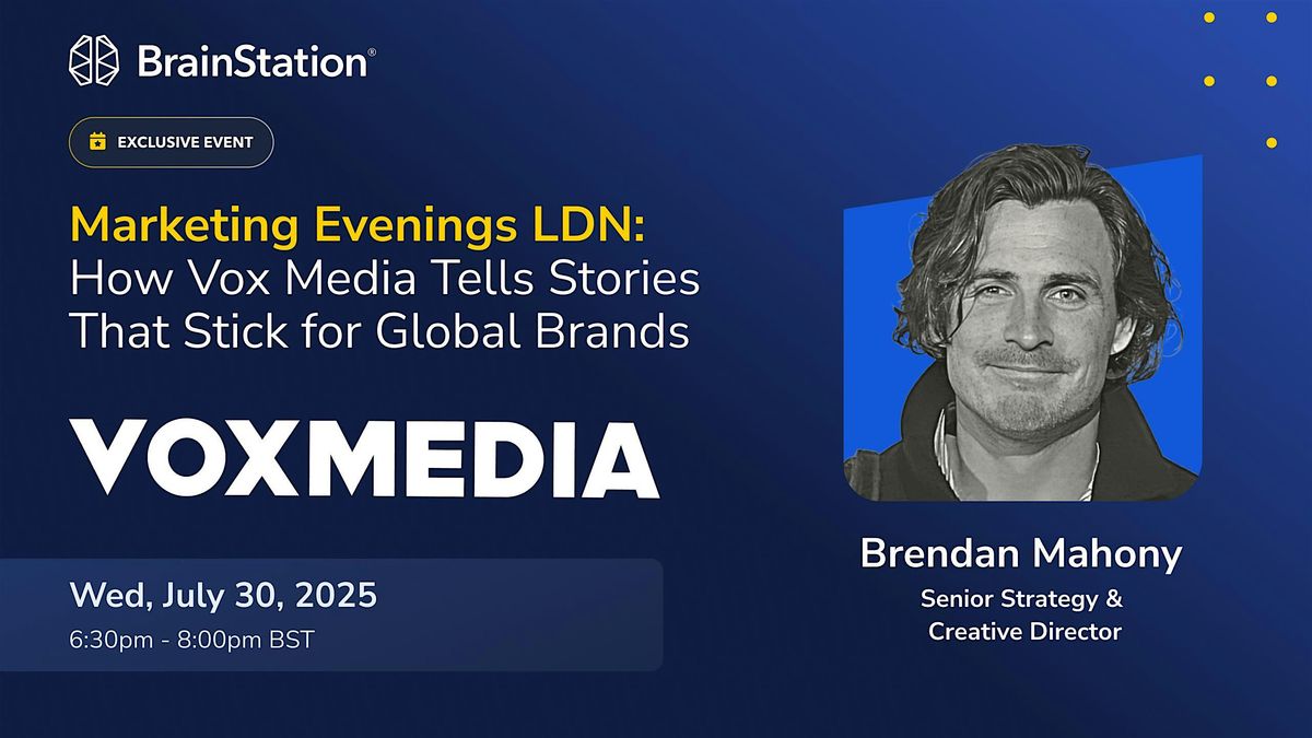 Marketing Evenings LDN: How Vox Media Tells Stories That Stick, 30 July | Event in London | AllEvents