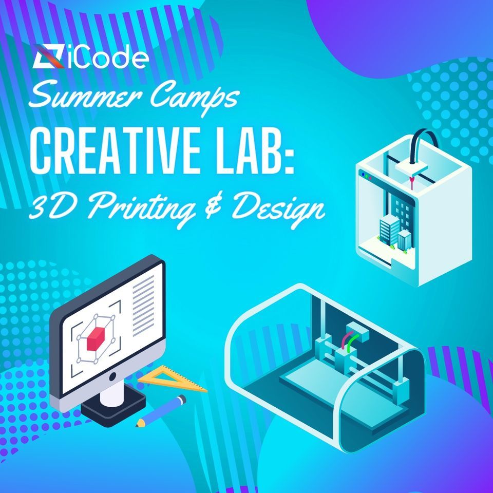 Creative Lab 3D Printing Design SUMMER CAMP ICode Troy August 22 creative-lab-3d-printing-design-summer-camp-icode-troy-august-22