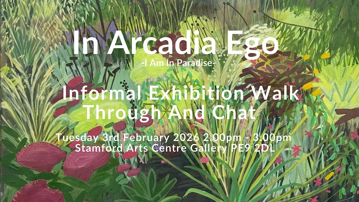 In Arcadia Ego - Informal Exhibition Walk Through & Chat, 3 February | Event in Stamford | AllEvents