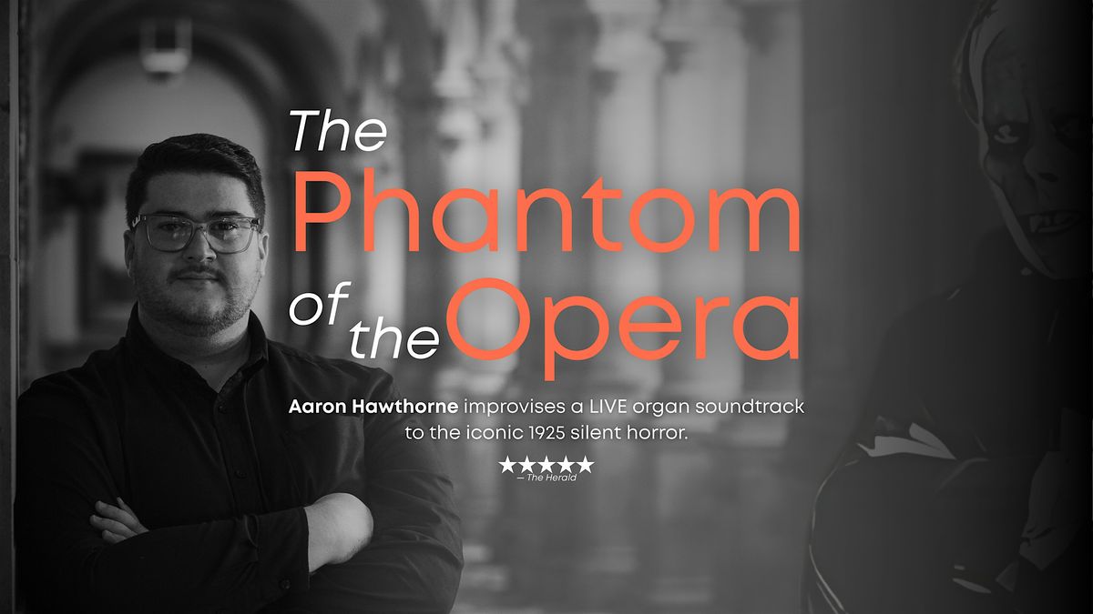 The Phantom of the Opera (1925) with LIVE Organ by Aaron Hawthorne, 29 October | Event in Perth | AllEvents