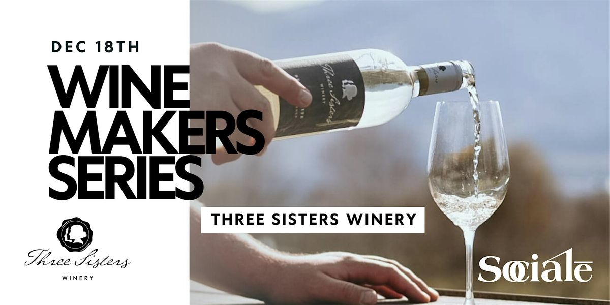 SOCIALĒ Winemakers Series featuring Three Sisters Winery, 18 December | Event in Penticton | AllEvents