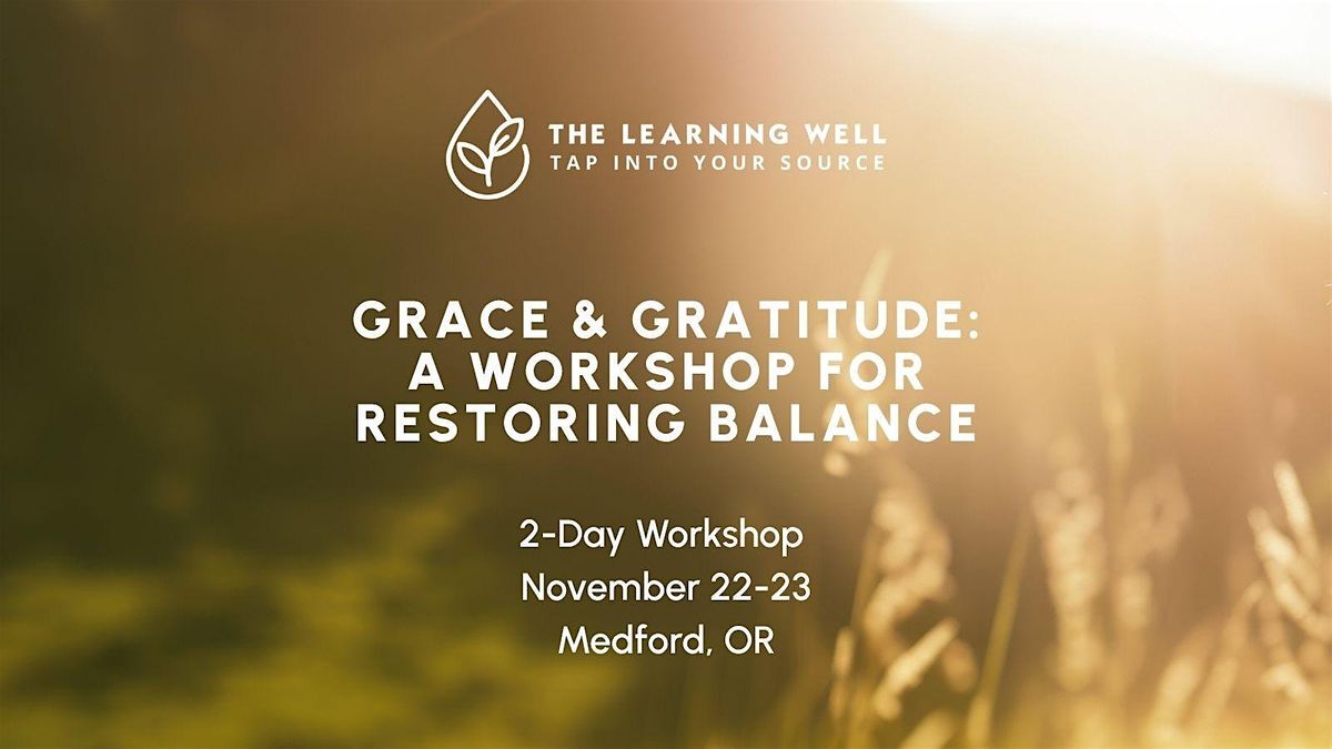 Grace and Gratitude: A workshop for restoring balance, 22 November | Event in Medford | AllEvents