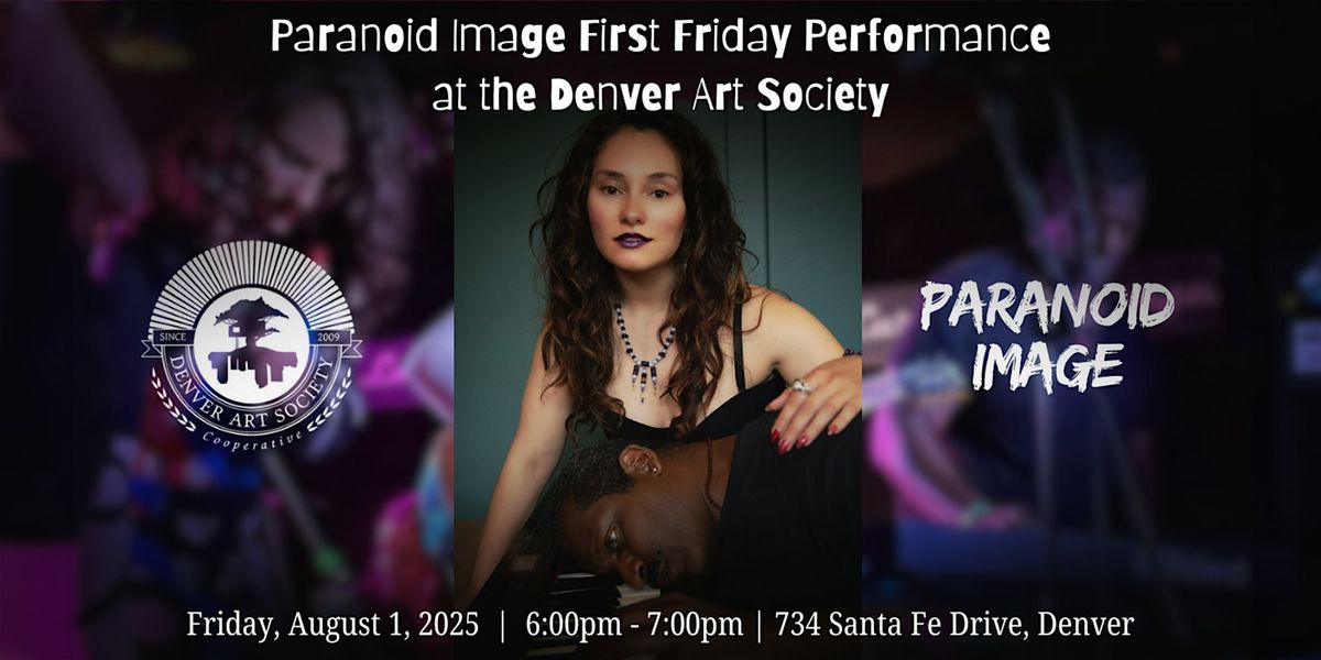 Paranoid Image First Friday Performance, 1 August | Event in Denver | AllEvents