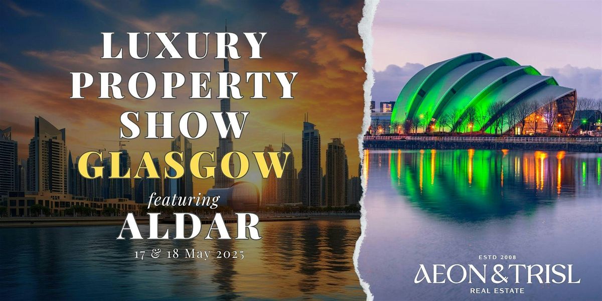 Dubai's Exclusive Property Show - Now in Scotland, 17 May | Event in Glasgow | AllEvents
