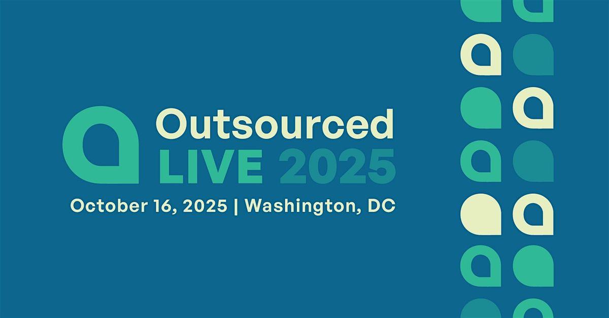 Outsourced Live DC by Outsourced Professionals Association, 16 October | Event in Washington | AllEvents