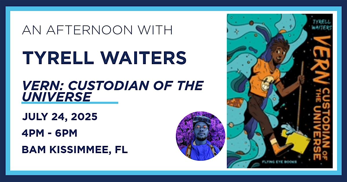Meet Tyrell Waiters –  Creator of Vern: Custodian of the Universe, 24 July | Event in Kissimmee | AllEvents